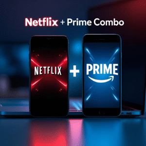 Netflix + Amazon Prime COMBO